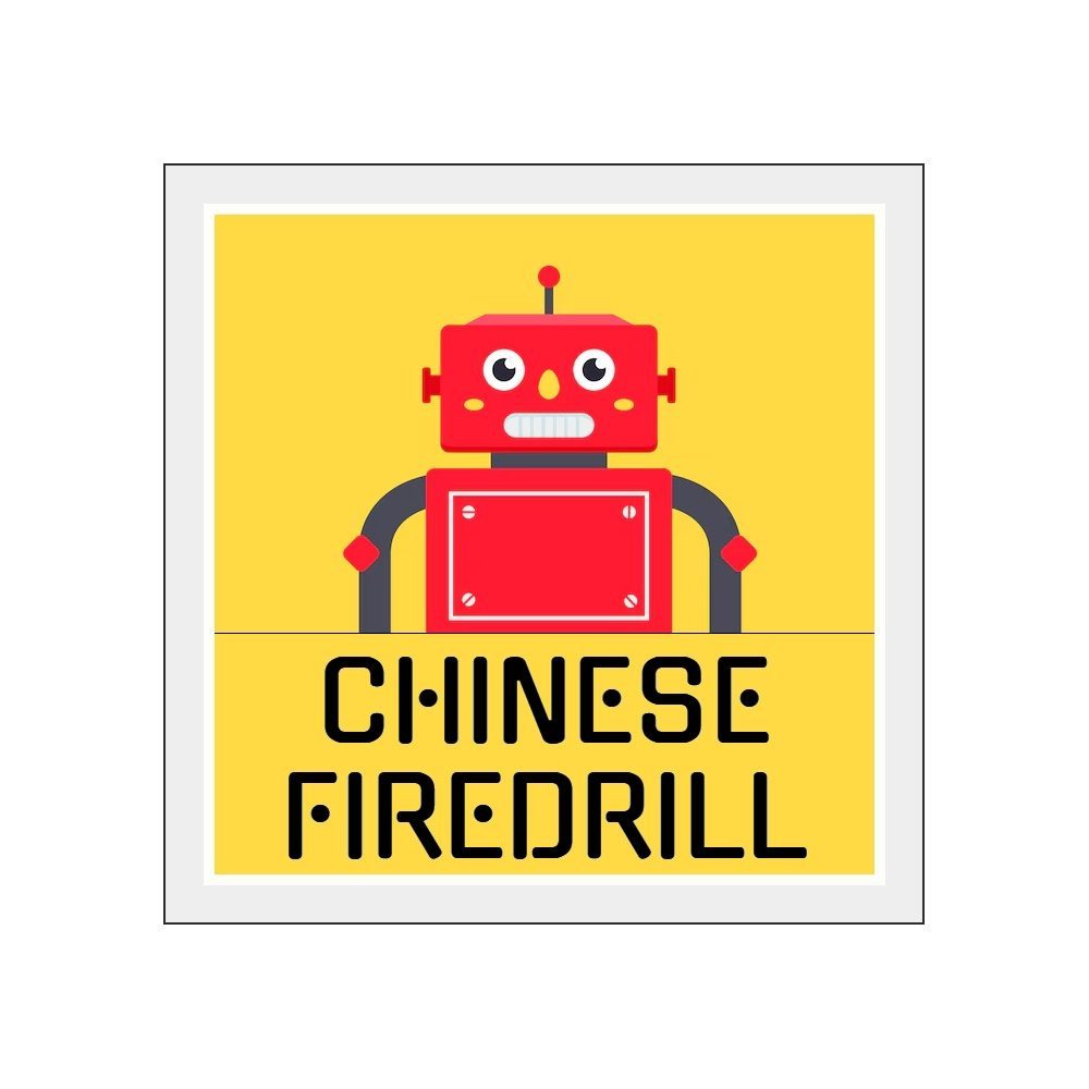 Chinese Firedrill Chinese Firedrill
